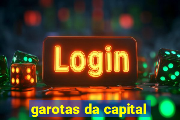 garotas da capital